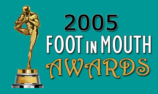 2005 foot in mouth awards