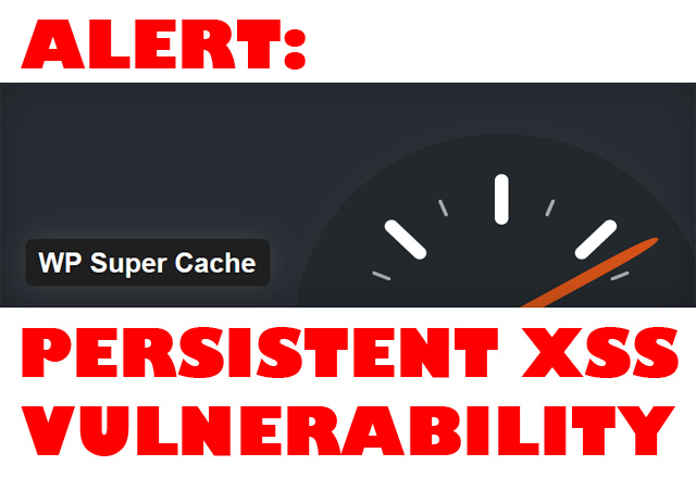 WP Super Cache XSS Vulnerability