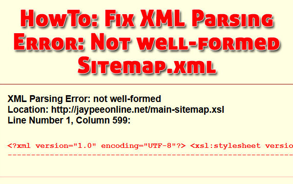 HowTo: Fix XML Parsing Error: Not Well-Formed Sitemap.xml