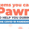 Items You Can Pawn During Pandemic
