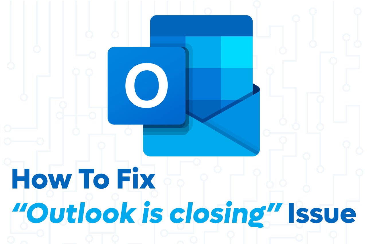 Outlook is Closing